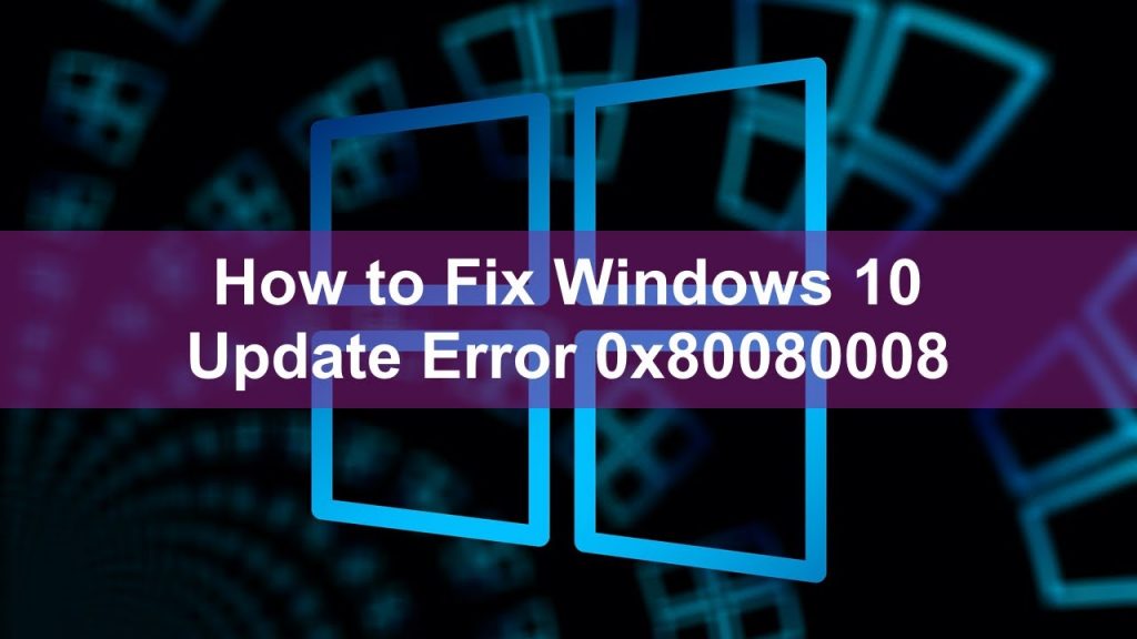 How to fix the Windows update error 0x80080008?