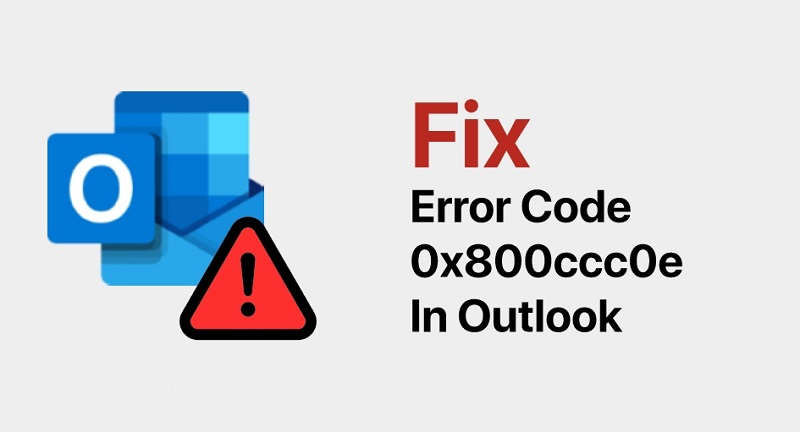 Fix Outlook Error 0x800ccc0e