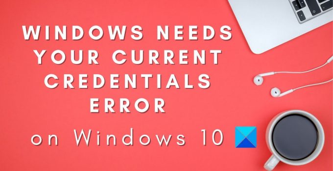 Fix Windows Needs Your Current Credentials