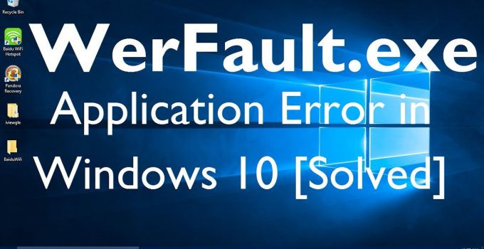 Fix Werfault.Exe Error on Windows